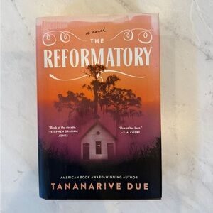The Reformatory a novel By: Tananarive Due
